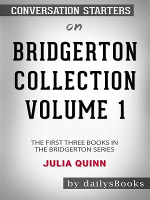 cover image of Bridgerton Collection Volume 1--The First Three Books in the Bridgerton Series by Julia Quinn--Conversation Starters